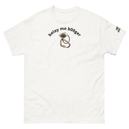 'belay me b00ger' t-shirt with rock climbing graphic.  Mountaineer unisex classic fit.